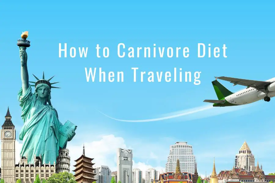 How to Carnivore Diet When Traveling – Copy How to Carnivore Diet When Traveling