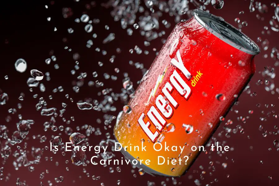 Are Energy Drinks Okay on a Carnivore Diet?