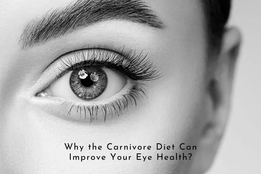 Why the Carnivore Diet Can Improve Your Eye Health